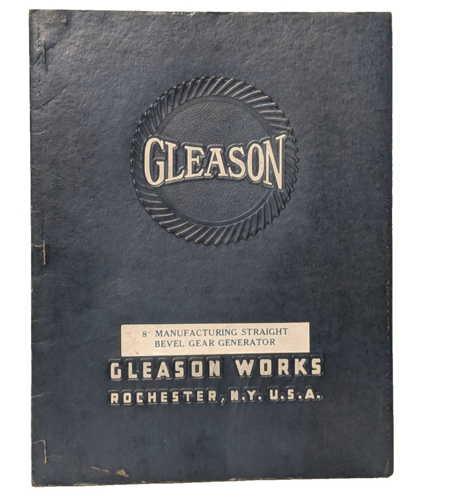 Vintage Gleason Works 8" Manufacturing Straight Bevel Gear Generator Manual