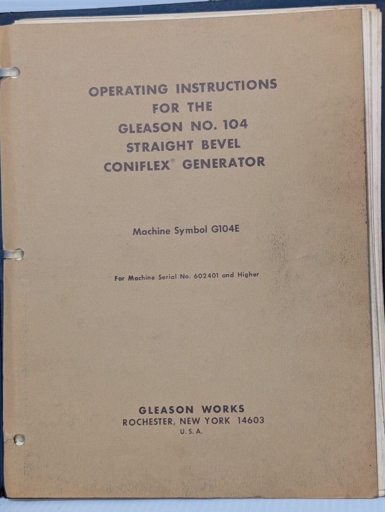 Gleason Works No. 104 Straight Bevel Coniflex Generator G104E Operation Manual