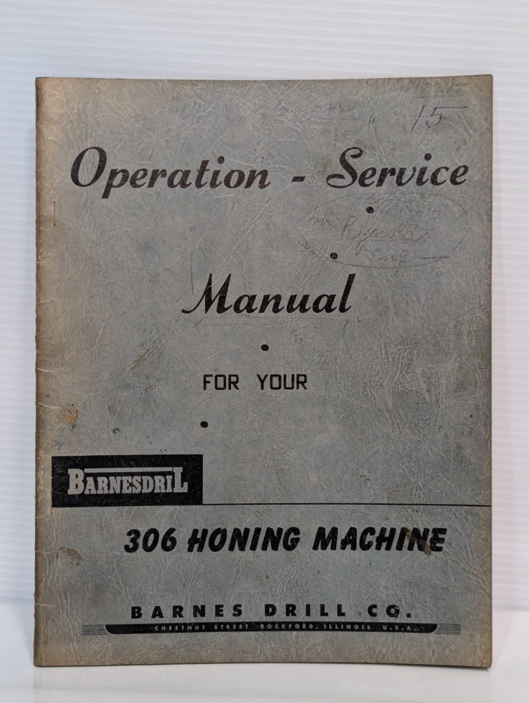 Barnes Drill Model 306 Honing Machine Operation & Service Manual, as shown