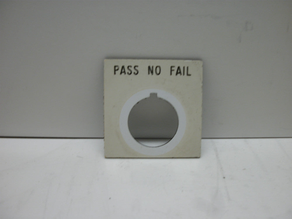 LEGEND PLATE (PASS NO FAIL) 22mm HOLE 1-11/16" X 1-11/16" SQUARE PLASTIC