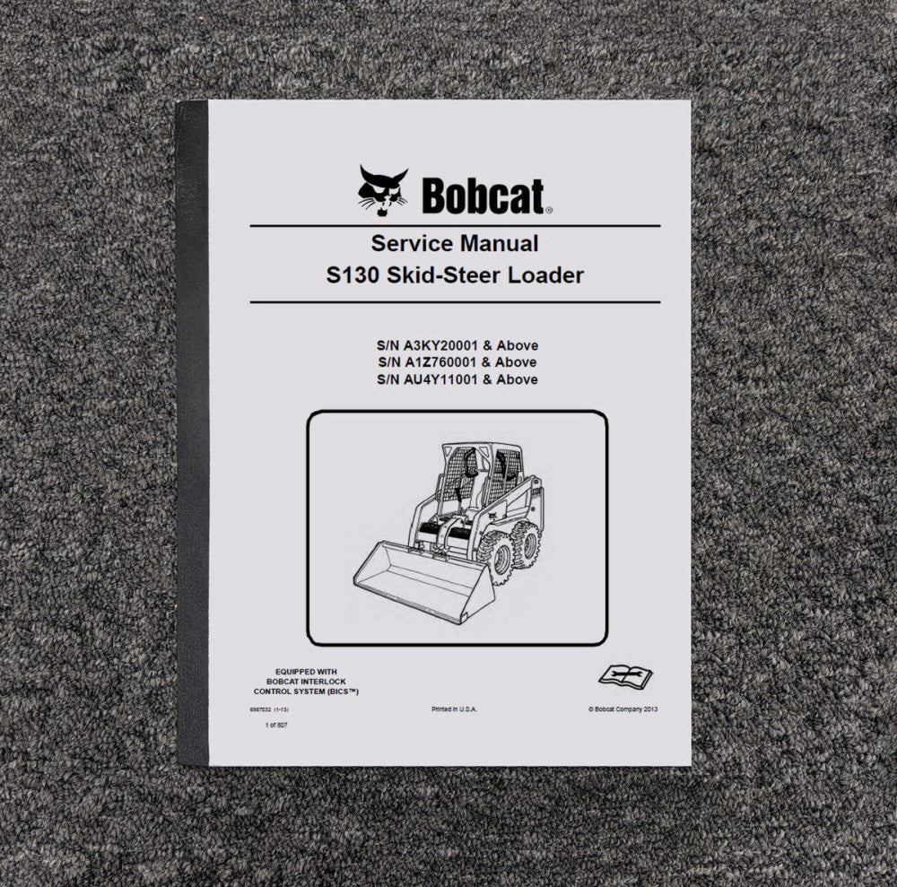 Bobcat S130 Skid Steer Loader Shop Service Repair Manual Book S/N AU4Y11001 & Up