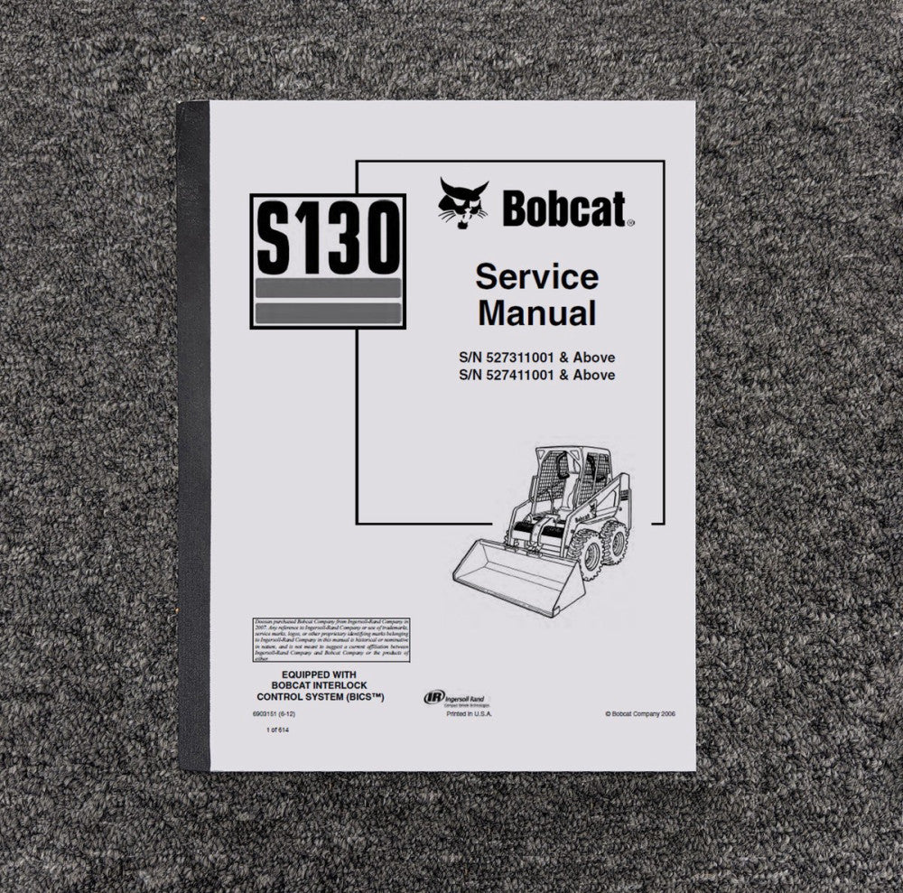 Bobcat S130 Skid Steer Loader Shop Service Repair Manual Book S/N 527311001 & Up