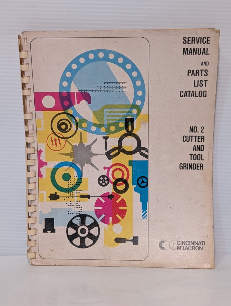 Cincinnati Milacron No. 2 Cutter & Tool Grinder Service Manual & Parts Catalog