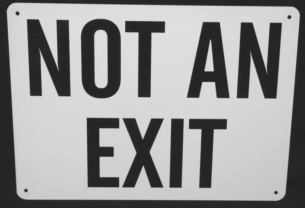 METAL PAINTED SIGN - READS: "NOT AN EXIT" - 14" x 10" WHITE WITH BLACK LETTERS