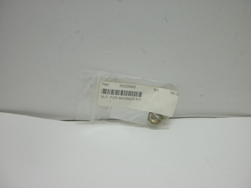 GENERIC 50025966 NUT FOR SKIMMER PIT NEW IN PKG