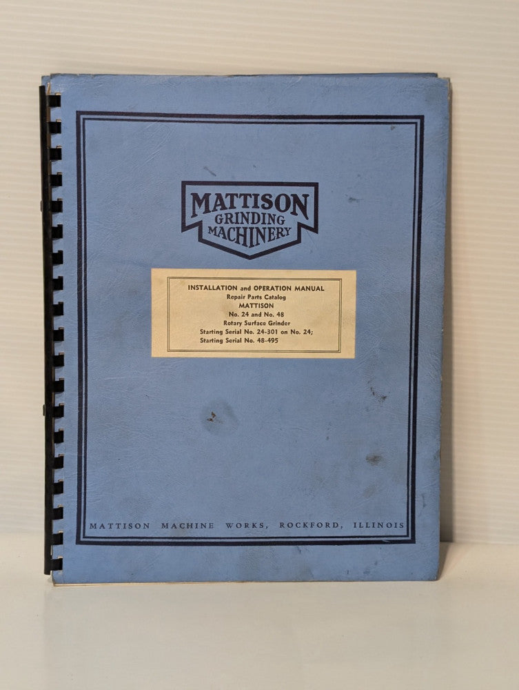 Mattison No. 24 & 48 Rotary Surface Grinder Installation & Operation Manual